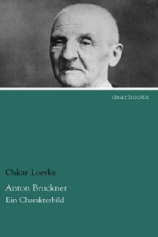 Книга Anton Bruckner Oskar Loerke
