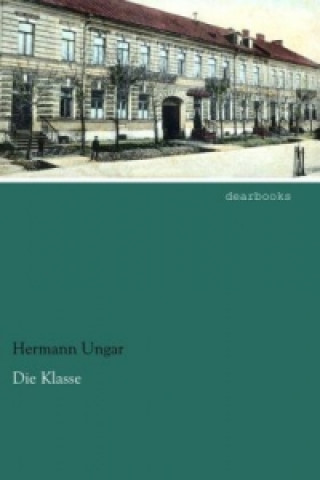 Knjiga Die Klasse Hermann Ungar