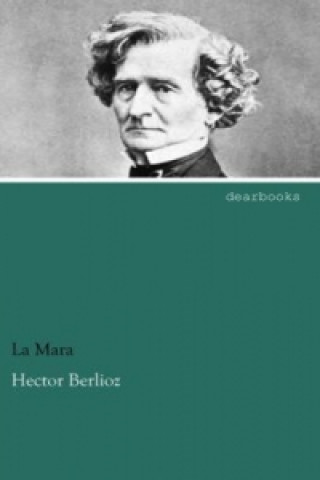 Kniha Hector Berlioz La Mara