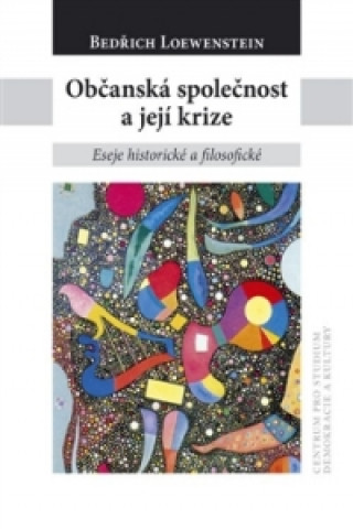 Könyv Občanská společnost a její krize Bedřich W. Loewenstein