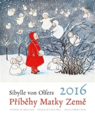 Kalendár/Diár Kalendář 2016 Příběhy Matky Země -  Sibylle von Olfers Sibylle von Olfers