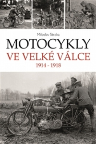 Book Motocykly ve Velké válce Miloslav Straka