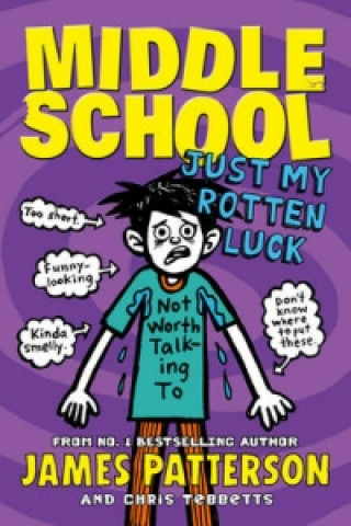 Könyv Middle School: Just My Rotten Luck James Patterson