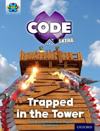 Könyv Project X CODE Extra: Light Blue Book Band, Oxford Level 4: Dragon Quest: Trapped in the Tower Jan Burchett