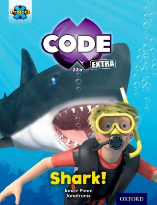 Carte Project X CODE Extra: Green Book Band, Oxford Level 5: Shark Dive: Shark! Janice Pimm