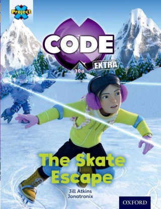 Книга Project X CODE Extra: Orange Book Band, Oxford Level 6: Big Freeze: The Skate Escape Jill Atkins