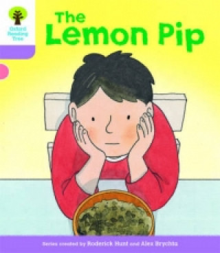 Carte Oxford Reading Tree Biff, Chip and Kipper Stories Decode and Develop: Level 1+: The Lemon Pip Roderick Hunt