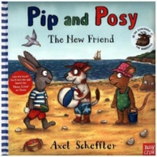 Kniha Pip and Posy: The New Friend Axel Scheffler