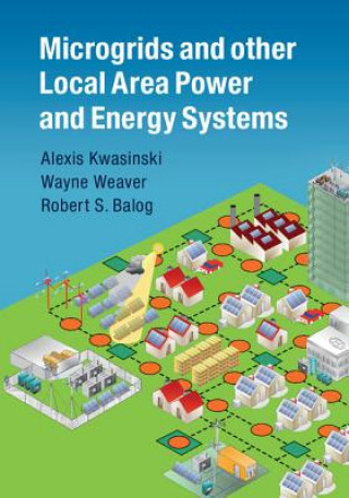 Carte Microgrids and other Local Area Power and Energy Systems Alexis Kwasinski