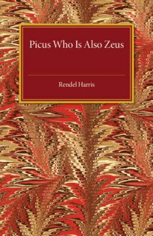 Kniha Picus Who Is Also Zeus Rendel Harris