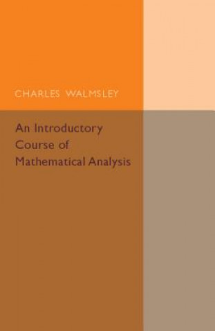 Könyv Introductory Course of Mathematical Analysis Charles Walmsley