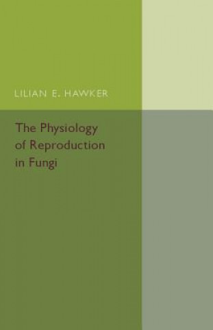 Buch Physiology of Reproduction in Fungi Lilian E. Hawker