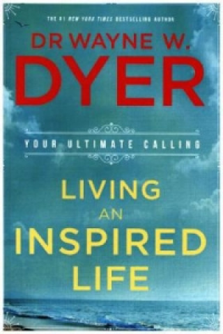 Kniha Living an Inspired Life Wayne Dyer