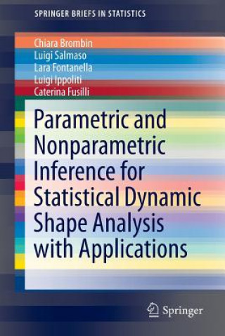 Kniha Parametric and Nonparametric Inference for Statistical Dynamic Shape Analysis with Applications Chiara Brombin