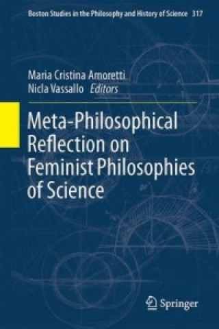 Kniha Meta-Philosophical Reflection on Feminist Philosophies of Science Maria Cristina Amoretti