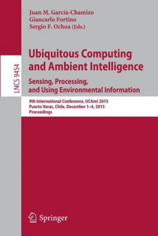 Carte Ubiquitous Computing and Ambient Intelligence. Sensing, Processing, and Using Environmental Information Juan M. Garcia-Chamizo