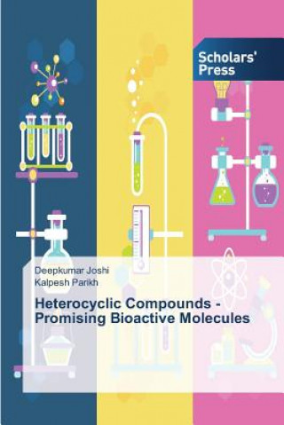Könyv Heterocyclic Compounds - Promising Bioactive Molecules Joshi Deepkumar