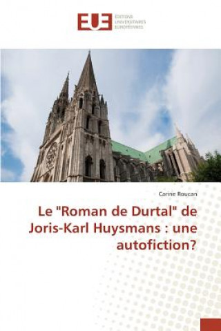 Könyv Le "roman de Durtal" de Joris-Karl Huysmans Roucan-C