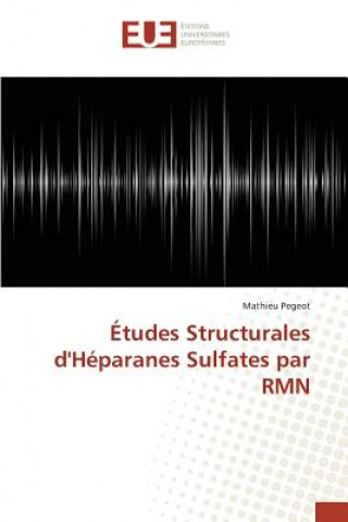 Könyv Etudes Structurales d'Heparanes Sulfates Par Rmn Pegeot-M