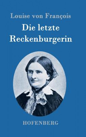 Книга Die letzte Reckenburgerin Louise Von Francois