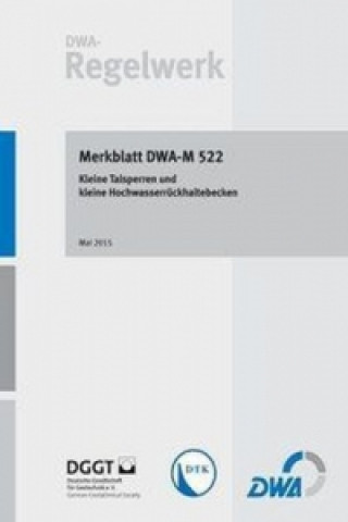 Carte Merkblatt DWA-M 522 Kleine Talsperren und kleine Hochwasserrückhaltebecken Abwasser und Abfall (DWA) Deutsche Vereinigung für Wasserwirtschaft