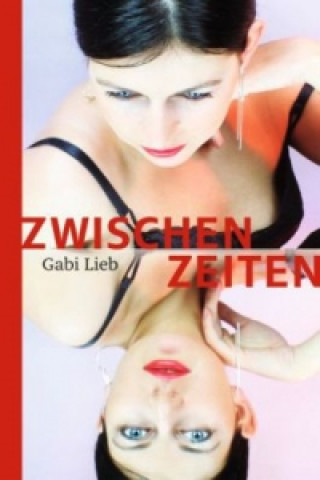 Kniha Zwischenzeiten Gabi Lieb