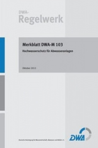 Kniha Merkblatt DWA-M 103 Hochwasserschutz für Abwasseranlagen 