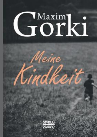 Kniha Meine Kindheit Maxim Gorki