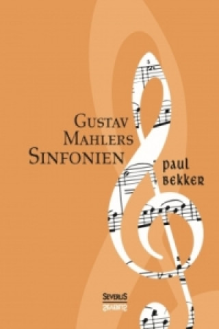 Könyv Gustav Mahlers Sinfonien Paul Bekker