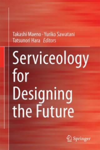 Buch Serviceology for Designing the Future Takashi Maeno