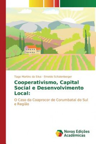 Книга Cooperativismo, Capital Social e Desenvolvimento Local Martins Da Silva Tiago