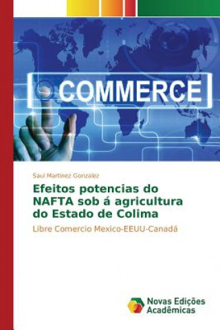 Kniha Efeitos potencias do NAFTA sob a agricultura do Estado de Colima Martinez Gonzalez Saul