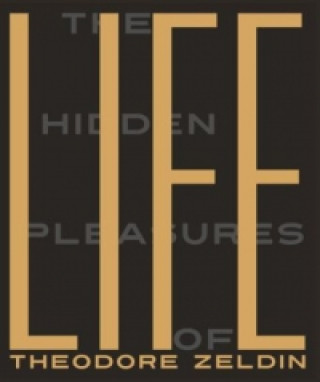 Carte Hidden Pleasures of Life Theodore Zeldin