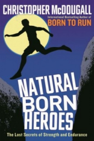 Kniha Natural Born Heroes Christopher McDougall