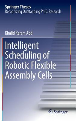 Carte Intelligent Scheduling of Robotic Flexible Assembly Cells Khalid Karam Abd