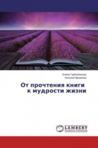 Kniha Ot prochteniya knigi k mudrosti zhizni Elena Gorbulinskaya