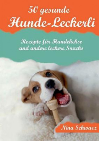 Book 50 gesunde Hunde-Leckerli Nina Schwarz