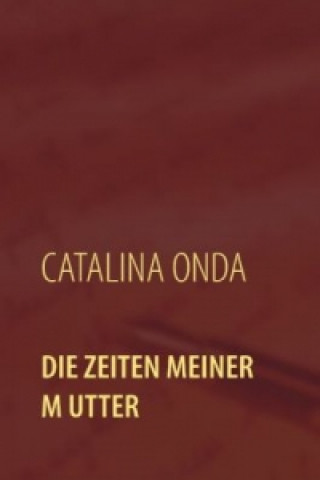 Knjiga Die Zeiten meiner Mutter Catalina Onda