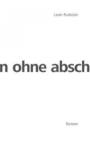 Knjiga Ohne Abschied Leah Rudolph