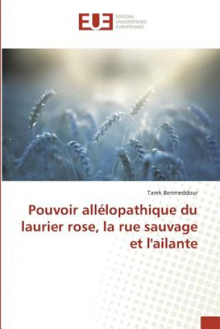 Kniha Pouvoir Allelopathique Du Laurier Rose, La Rue Sauvage Et l'Ailante Benmeddour-T