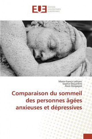 Книга Comparaison Du Sommeil Des Personnes Agees Anxieuses Et Depressives Sans Auteur