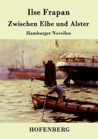 Knjiga Zwischen Elbe und Alster Ilse Frapan