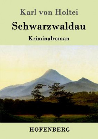 Book Schwarzwaldau Karl Von Holtei