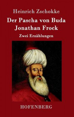 Carte Der Pascha von Buda / Jonathan Frock Heinrich Zschokke