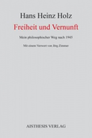 Kniha Freiheit und Vernunft Hans Heinz Holz