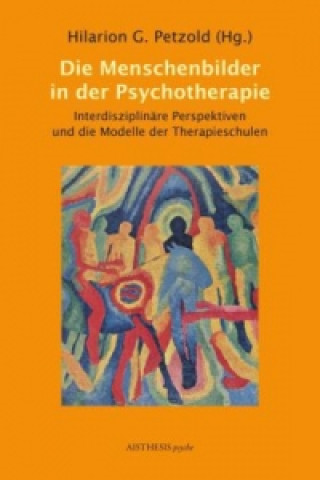 Książka Die Menschenbilder in der Psychotherapie Hilarion G. Petzold