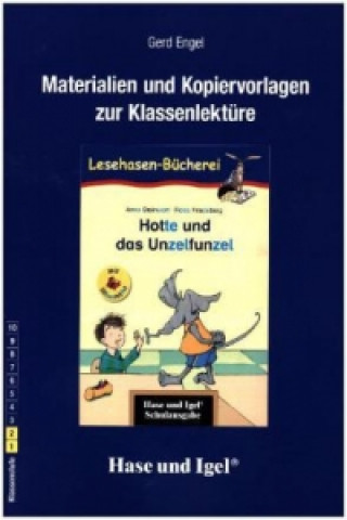 Könyv Materialien und Kopiervorlagen zur Klassenlektüre "Hotte und das Unzelfunzel" Gerd Engel
