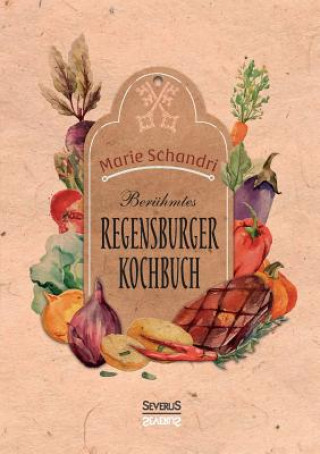 Książka Schandris beruhmtes Regensburger Kochbuch Marie Schandri