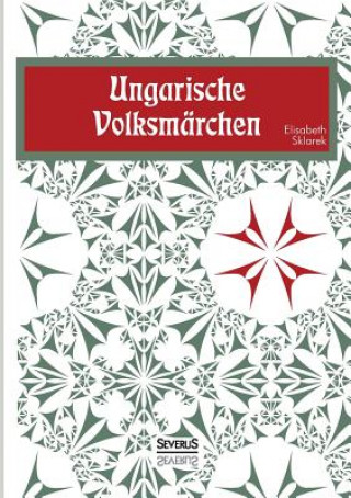 Kniha Ungarische Volksmarchen Elisabeth Sklarek