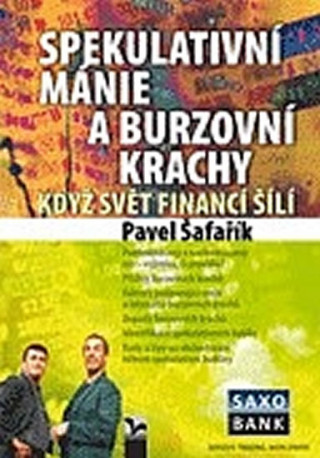 Könyv Spekulativní mánie a burzovní krachy Pavel Šafařík
